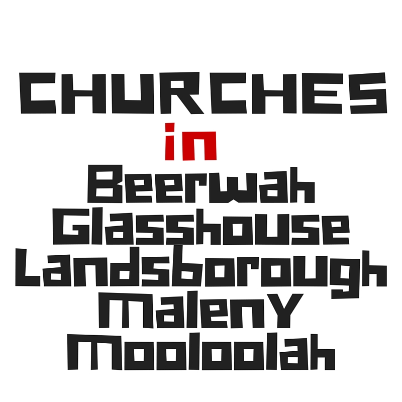 Churches in Beerwah Glasshouse Landsborough Maleny Mooloolah