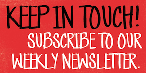 Subscribe to our Weekly Newsletter