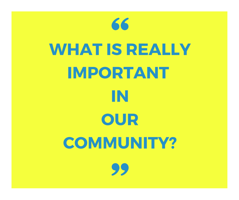 what is really important in our community